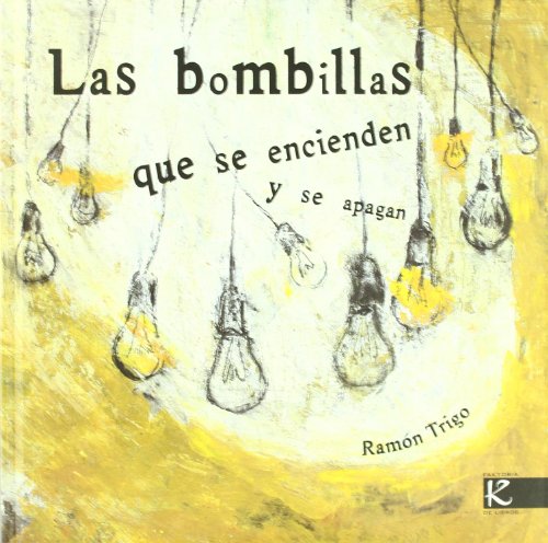 La bombillas que se enciendes (spanish edition)