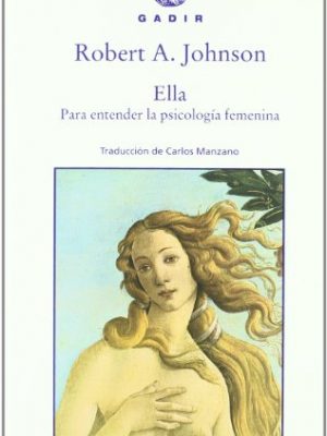 Ella. para entender la psicología femenina (spanish edition)