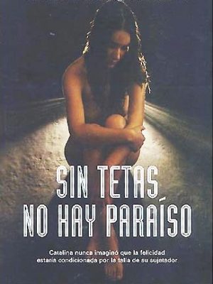 Sin tetas no hay paraíso