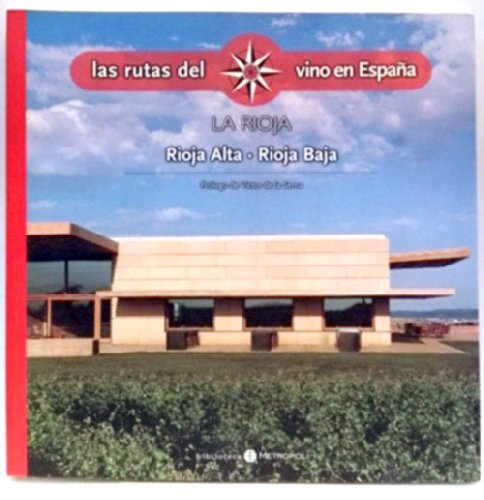 Las rutas del vino en españa, 2. la rioja: rioja alta, rioja baja