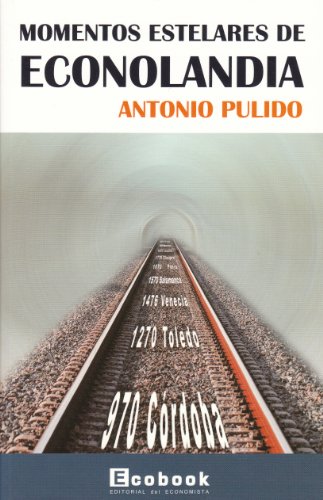 Momentos estelares de econolandia (spanish edition)