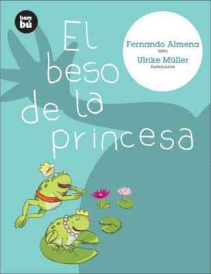 El beso de la princesa (primeros lectores) (spanish edition)