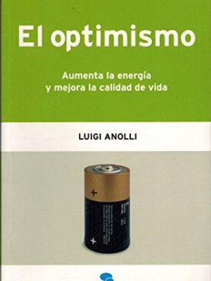 9788493485962_el-optimismo-the-optimism-aumenta-la-energia-y-mejora-la-calidad-de-vida-alienta-optimiza-spani_front-1.jpg El optimismo/ the optimism: aumenta la energia y mejora la calidad de vida (alienta optimiza) (spanish edition)
