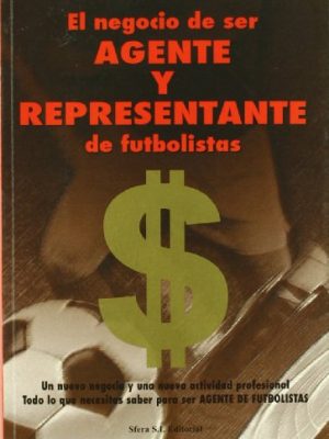 El negocio de ser agente y representante de futbolistas