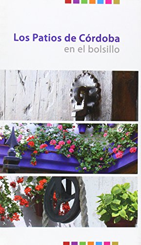 Los patios de c¢rdoba en el bolsillo (spanish edition)