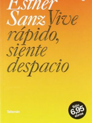Vive rápido, siente despacio (talismán) (spanish edition)