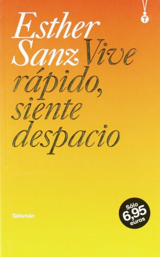 Vive rápido, siente despacio (talismán) (spanish edition)