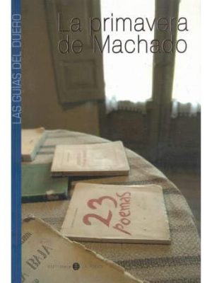 Guía la primavera de machado. machado en castilla y león