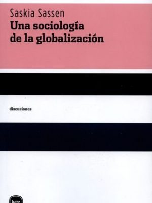 Una sociología de la globalización (spanish edition)