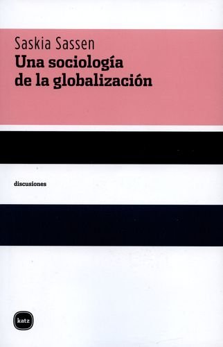 Una sociología de la globalización (spanish edition)