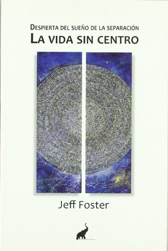 Vida sin centro, la despierta del sueðo de la separacion