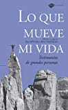9788493596248_lo-que-mueve-mi-vida-testimonios-de-grandes-personas-plataforma-testimonio-spanish-edition_front-1.jpg Lo que mueve mi vida: testimonios de grandes personas (plataforma testimonio) (spanish edition)
