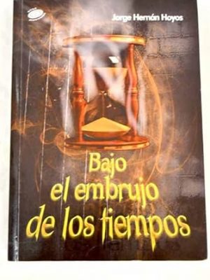 Bajo el embrujo de los tiempos