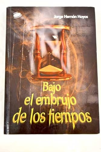 Bajo el embrujo de los tiempos
