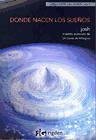 Donde nacen los suenos/ where dreams born (spanish edition)