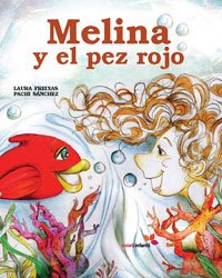 Melina y el pez rojo (spanish edition)