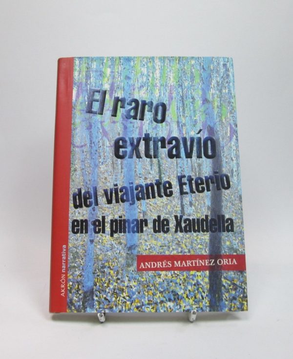 El raro extravío del viajante etéreo en el pinar de xaudella