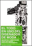 El todo-en-uno del disenador de moda. secretos y directrices para una buena practica profesional