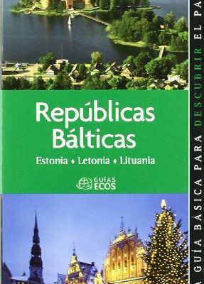 Repúblicas bálticas: estonia, letonia y lituania (mundo insólito) (spanish edition)