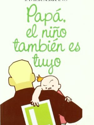 9788493662745_papa-el-nio-tambien-es-tuyo_front-1.jpg Papa el ni¥o tambien es tuyo