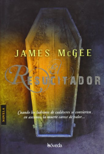 El resucitador/ the resuscitator (spanish edition)