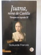 Juana, reina de castilla (spanish edition)