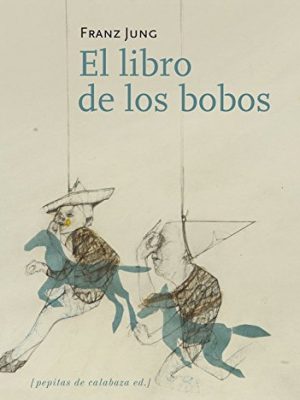 9788493720520_el-libro-de-los-bobos_front-3.jpg El libro de los bobos
