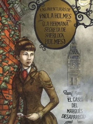 Las aventuras de enola holmes 1 (la hermana secreta de sherlock holmes). el caso del marqués desaparecido