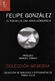 Felipe gonzález : el rostro de una joven democracia