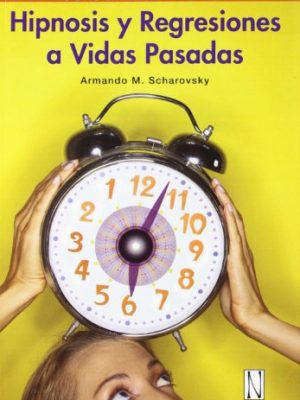 9788493722401_hipnosis-y-regresiones-a-vidas-pasadas_front-1.jpg Hipnosis y regresiones a vidas pasadas