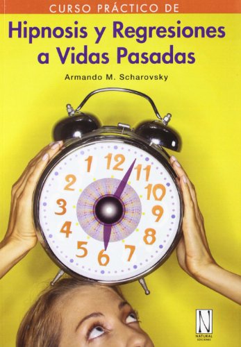 9788493722401_hipnosis-y-regresiones-a-vidas-pasadas_front-1.jpg Hipnosis y regresiones a vidas pasadas