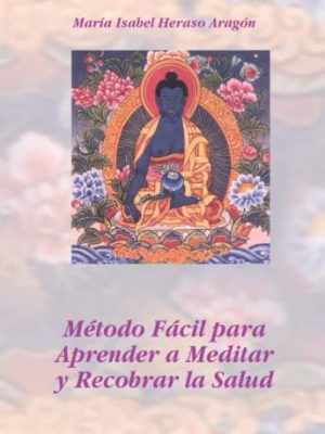 Método fácil para aprender a meditar y recobrar la salud (spanish edition)