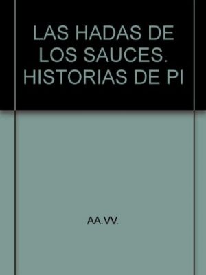 9788493896393_las-hadas-de-los-sauces-historias-de-pi_front-1.jpg Las hadas de los sauces. historias de pi