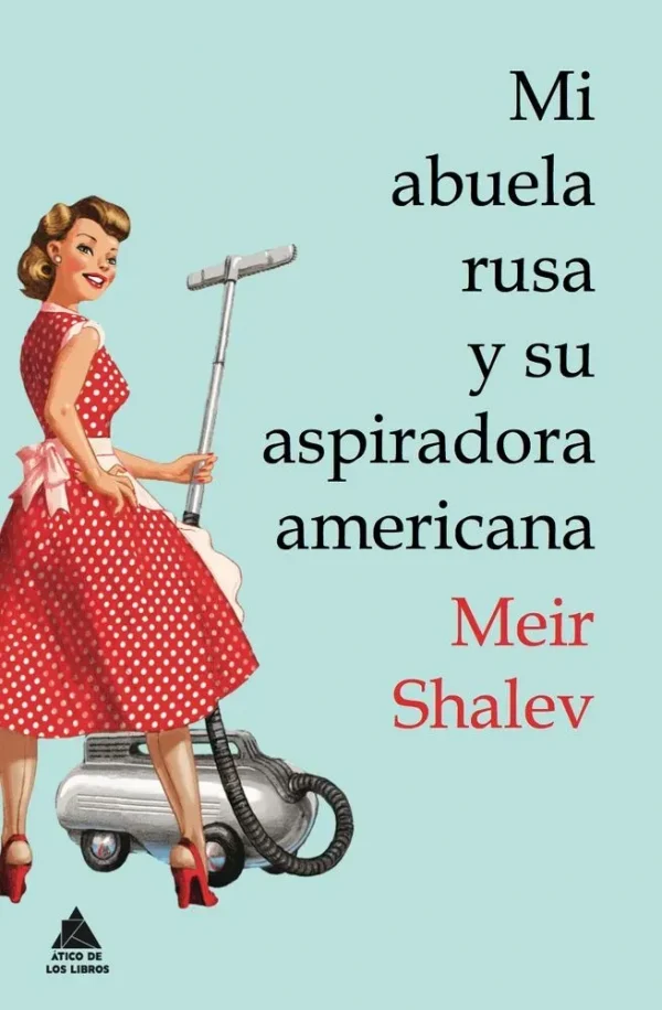 Mi abuela rusa y su aspiradora americana