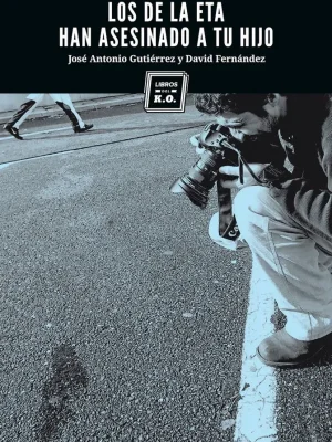 9788494034855_los-de-la-eta-han-asesinado-a-tu-hijo_front-1.webp Los de la eta han asesinado a tu hijo