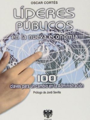 9788494122941_lideres-publicos-en-la-nueva-economia_front-1.jpg Líderes públicos en la nueva economía