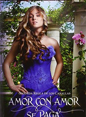 9788494225727_amor-con-amor-se-paga-la-segunda-regla-de-los-canallas_front-2.jpg Amor con amor se paga: la segunda regla de los canallas