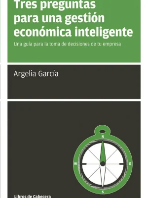 Tres preguntas para una gestión económica inteligente