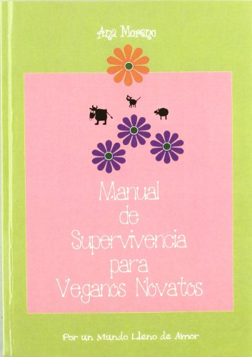 9788495052940_manual-de-supervivencia-para-veganos-novatos-survival-guide-for-inexperienced-vegans-spanish-editi_front-3.jpg Manual de supervivencia para veganos novatos/ survival guide for inexperienced vegans (spanish edition)