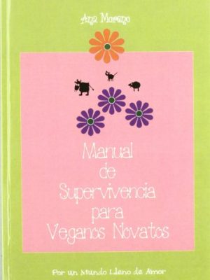 9788495052940_manual-de-supervivencia-para-veganos-novatos-survival-guide-for-inexperienced-vegans-spanish-editi_front-4.jpg Manual de supervivencia para veganos novatos/ survival guide for inexperienced vegans (spanish edition)