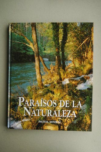 Paraísos de la naturaleza: para_iacute_sos_de_la_naturaleza_galicia_asturias [paperback] by puigdevall-f... (spanish edition)