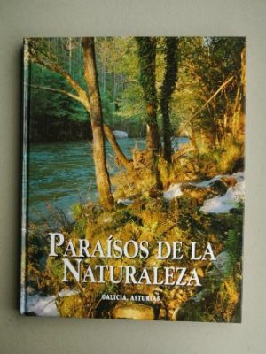 Paraísos de la naturaleza: para_iacute_sos_de_la_naturaleza_galicia_asturias [paperback] by puigdevall-f... (spanish edition)