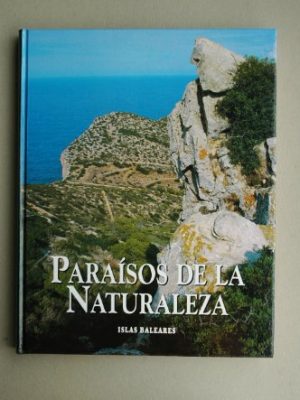Paraísos de la naturaleza: islas baleares (spanish edition)