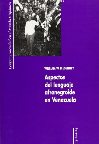 9788495107176_aspectos-del-lenguaje-afronegroide-en-venezuela-lengua-y-sociedad-en-el-mundo-hispanico-spanish-e_front-1.jpg Aspectos del lenguaje afronegroide en venezuela (lengua y sociedad en el mundo hispánico) (spanish edition)