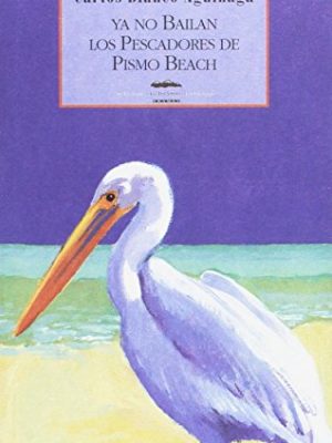 9788495116024_ya-no-bailan-los-pescadores-de-pismo-beach-las-tres-sorores-spanish-edition_front-1.jpg Ya no bailan los pescadores de pismo beach (las tres sorores) (spanish edition)