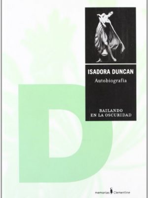 Bailando en la oscuridad: autobiografía (memorias clementine) (spanish edition)