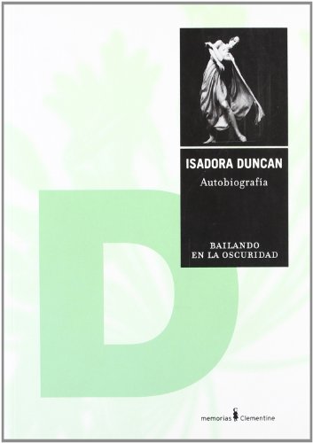 Bailando en la oscuridad: autobiografía (memorias clementine) (spanish edition)