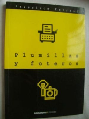 Plumillas y foteros (spanish edition)