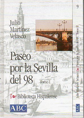 Paseo por la sevilla del 98. tomo i.