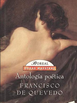 Antologia poetica francisco de quevedo (spanish edition)